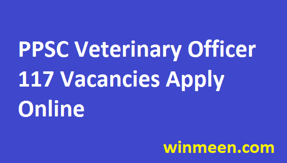 Punjab PSC Veterinary Officer Recruitment 2016 for 117 Vacancies Official  Notification Apply Online - WINMEEN