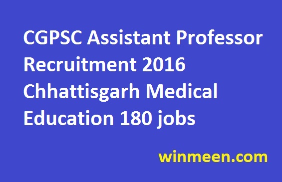 Cgpsc Assistant Professor Recruitment 2016 Chhattisgarh Medical