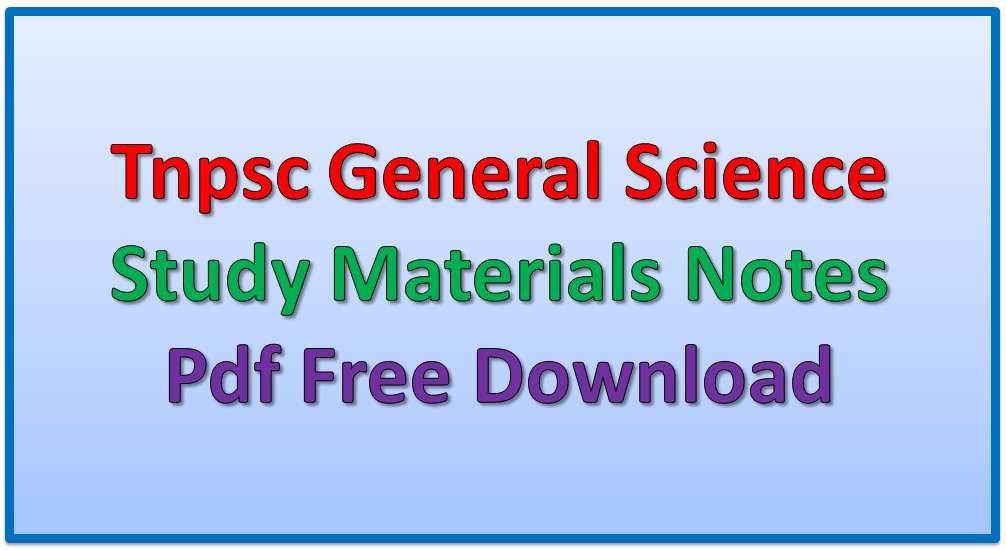 Tnpsc General Science Study Materials Notes Pdf Free Download Winmeen